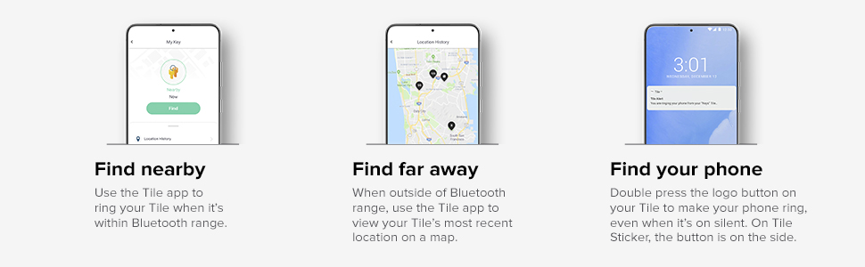 Tile helps you find your products neraby, find far away and Find your phone