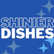 shinier dishes