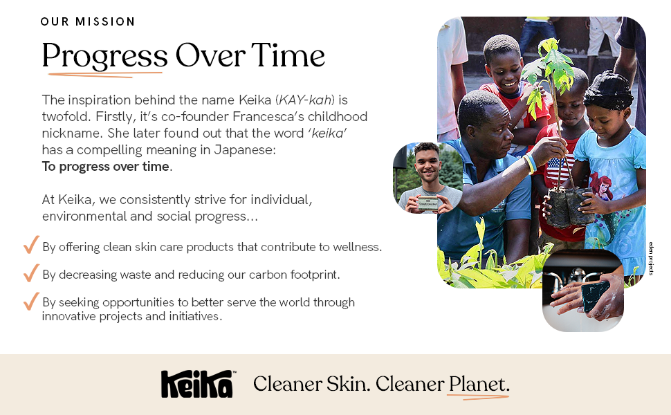 At Keika, our mission is to consistently strive for individual, environmental and social progress.