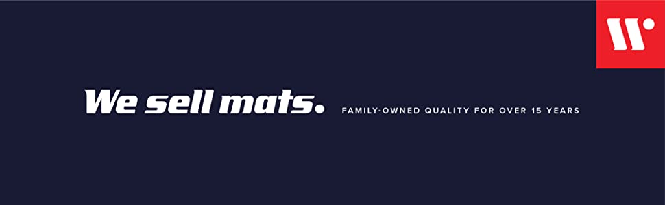 We Sell Mats. Family owned quality for over 15 years