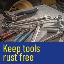 KEEP TOOLS RUST FREE