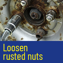 LOOSEN RUSTED NUTS